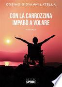 Con la carrozzina imparò a volare