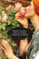 Con le mani cariche di rose