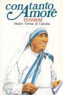 Con tanto amore. Pensieri di madre Teresa di Calcutta