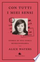 Con tutti i miei sensi. Storia di una cuoca rivoluzionaria