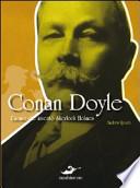 Conan Doyle. L'uomo che inventò Sherlock Holmes
