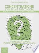 Concentrazione (conscia e subconscia)