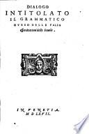 Concetti del sig. Aonio Paleari, per imparare insieme la grammatica,&la lingua di Cicerone. Di nuouo ristampato. Con un suo supplimento copiosissimo de i concetti della lingua Latina. Et il Dialogo delle false essercitationi delle Scuole