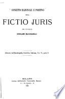 Concetto razionale e positivo della fictio juris