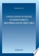 Conciliazione giudiziale ed indisponibilità dell'obbligazione tributaria