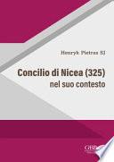 Concilio di Nicea (325) nel suo contesto