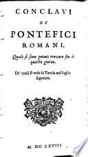 Conclavi de'pontefici romani...[Da Clemente V. ad Alessandro VII.].