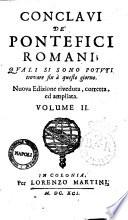Conclavi de' pontefici romani; quali si sono potuti trovare fin à questo giorno