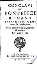 Conclavi dei pontefici romani quali si sono potuti fin a questo giorno. Nuova ed
