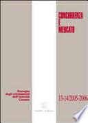 Concorrenza e mercato. Rassegna degli orientamenti dell'autorità garante (2005-2006)