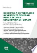 Concorso a cattedra 2018. Avvertenze generali per la scuola secondaria di I grado. Manuale per le prove dei concorsi docenti e dei FIT