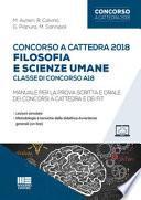 Concorso a cattedra 2018. Filosofia e scienze umane. Classe di concorso A18. Manuale per la prova scritta e orale dei concorsi a cattedra e dei FIT