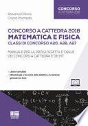 Concorso a cattedra 2018. Matematica e fisica. Classi di concorso A20, A26, A27. Manuale per la prova scritta e orale dei concorsi a cattedra e dei FIT