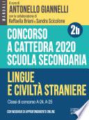 Concorso a cattedra 2020. Scuola secondaria – Vol. 2b. Lingue e civiltà straniere. Classi di concorso A-24, A-25