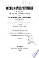Concorso agrario di Caltanissetta delle provincie di Caltanissetta, Catania, Girgenti, Messina, Palermo, Siracusa e Trapani dal 1 al 15 settembre 1879 catalogo officiale pubblicato per cura della commissione ordinatrice