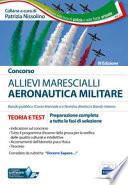 Concorso allievi marescialli Aeronautica Militare. Teoria e test per la preparazione a tutte le fasi di selezione