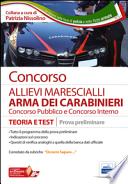 Concorso allievi marescialli Arma dei Carabinieri. Teoria e test per la prova preliminare