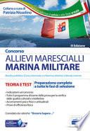 Concorso Allievi Marescialli. Marina Militare. Teoria e test per la preparazione a tutte le fasi di concorso