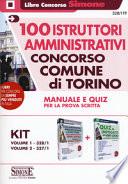 Concorso Comune di Torino. 100 istruttori amministrativi. Manuale e Quiz per la prova scritta
