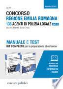 Concorso Regione Emilia Romagna. 138 agenti di polizia locale (Cat. C). Manuale e test. Kit completo per la preparazione al concorso