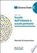 Concorso scuola. Scuola dell'infanzia e scuola primaria. Manuale di preparazione