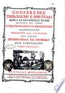 Conferenze teologiche e spirituali sopra le grandezze di Dio composte dal padre Luigi Francesco d'Argentano cappuccino tradotte dal francese dal padre Giambattista da Dronero pur cappuccino