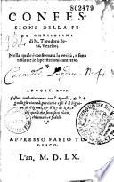 Confessione della fede Christiana di M. Theodoro Beza, vezelios; Nella quale è confermata la verità, e sono rifiutate le superstitioni contrarie