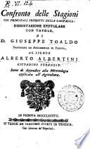 Confronto delle stagioni coi principali prodotti della campagna: dissertazione epistolare con tavole, di d. Giuseppe Toaldo professore ed accademico di Padova, ... Serve di appendice alla Meteorologia applicata all'agricoltura