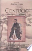 Confucio. Maestro di vita