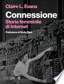 Connessione. Storia femminile di internet