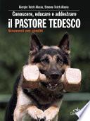 Conoscere, educare e addestrare il pastore tedesco