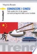 Conoscere i cinesi. Tutto quello che c'è da sapere sui nuovi protagonisti della scena mondiale