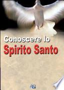 Conoscere lo Spirito Santo