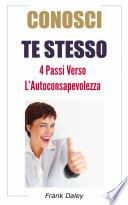 Conosci te stesso: 4 passi verso l'Auto-consapevolezza