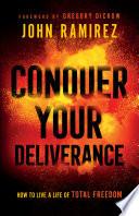 Conquer Your Deliverance