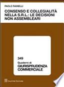 Consenso e collegialità nella s.r.l.: le decisioni non assembleari