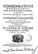 Considerationi predicabili sopra gli Euangelij della quaresima et altre feste. Con due tauole; degli argomenti. E cose più notabili, di f. Domenico De Sanctis da Filogaso ... Parte prima°- seconda!