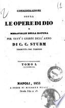 Considerazioni sopra le opere di Dio e meraviglie della natura per tutti i giorni della natura per tutti i giorni dell'anno di C. C. Sturm