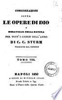 Considerazioni sopra le opere di Dio e meraviglie della natura per tutti i giorni della natura per tutti i giorni dell'anno di C. C. Sturm