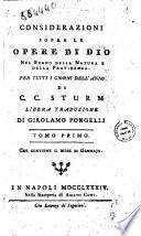 Considerazioni sopra le opere di Dio nel regno della natura e della providenza. Per tutti i giorni dell'anno di C.C. Sturm libera traduzione di Girolamo Pongelli. Tomo primo [-duodecimo]