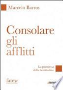 Consolare gli afflitti. La promessa della beatitudine