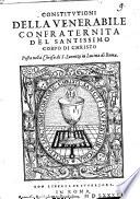 Constitutioni della venerabile Confraternita del Santissimo Corpo di Christo posta nella Chiesa di S. Lorenzo in Lucina di Roma