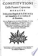 Constitutioni delle Pouere Capuccine monache della prima regola di S. Chiara del Monastero di S. Carlo di Piacenza, etc