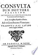 Consulta din. dottore Parigino intorno la controversia tra la Santità di Paolo quinto et la Republica Veneta