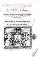 Consultationes forenses rerum practicabilium, & iudicatarum Iosephi Urceoli ... In quibus selectiores, ac quotidianae quaestiones, quae apud omnia tribunalia frequentius in disputationem veniunt, singulari ordine, ac facilitate tractantur, ...Cum duplice indice, uno capitum, altero materiarum locupletissimo, ...