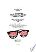 Consumatori tra pubblicità, prezzi e prodotto reale. Atti del Premio Vincenzo Dona, voce dei consumatori 2008