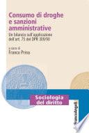 Consumo di droghe e sanzioni amministrative. Un bilancio sull'applicazione dell'art. 75 del DPR 309/90