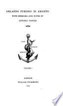 Containing, Life Of Ariosto; Orlando Furioso, Cantos I. To VIII. And Notes