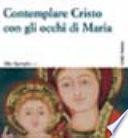 Contemplare Cristo con gli occhi di Maria