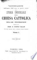 Continnazione dall'anno 1846 sino ai giorni nostri alla storia universale della chiera cattolica dell'ab. Rohrbacher scritta dal Prof. D. Pietro Balan Con due copiosi indici generrli delh materic